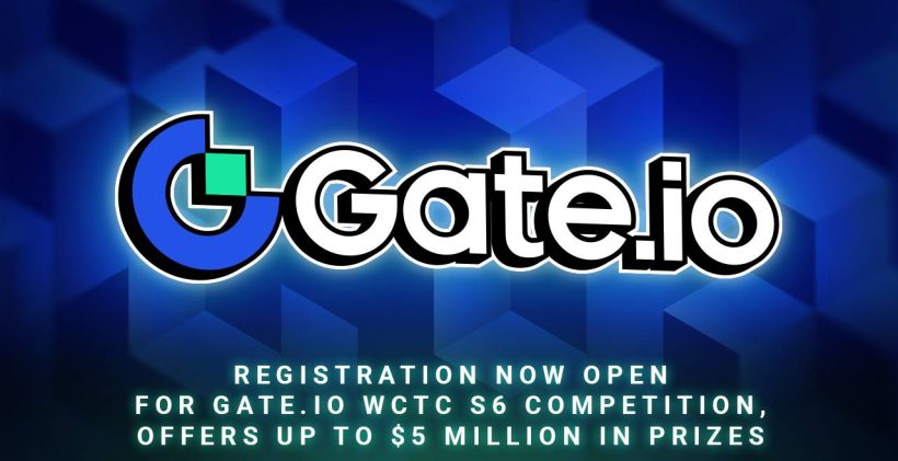 Registration Now Open for Gate.io WCTC S6 Competition, Offers Up To $5 Million in Prize